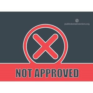 Not approved and x through circle graphic