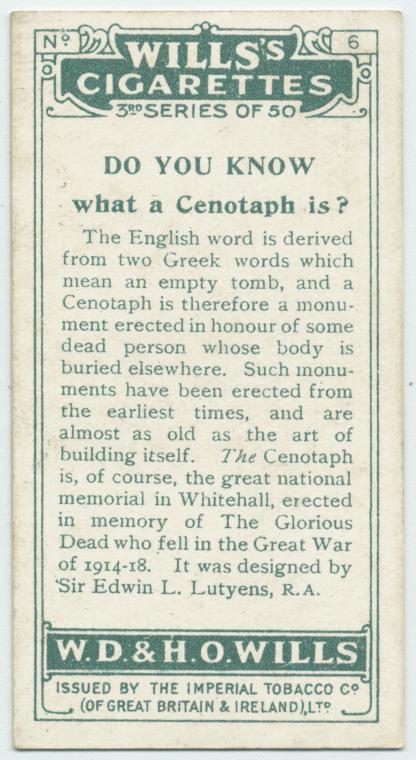 A scan of a slightly weathered publication. The green banner at the top reads: "Will's Cigarettes: 3rd series of 50." The header below it asks, "Do you know what a Cenotaph is?" The following paragraph says: "The English word is derived from two Greek words which mean an empty tomb, and a Cenotaph is therefore a monument erected in honour of some dead person whose body is buried elsewhere. Such monuments have been erected from the earliest times, and are almost as old as the art of building itself. The Cenotaph is, of course, the great national memorial in Whitehall, erected in memory of The Glorious Dead who fell in the Great War of 1914-18. It was designed by Sir Edwin L. Lutyens, R.A."